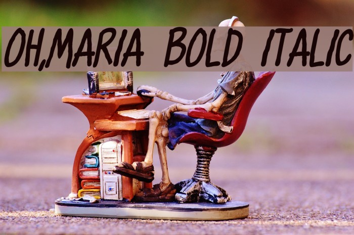 Oh,Maria Bold Italic Example 1