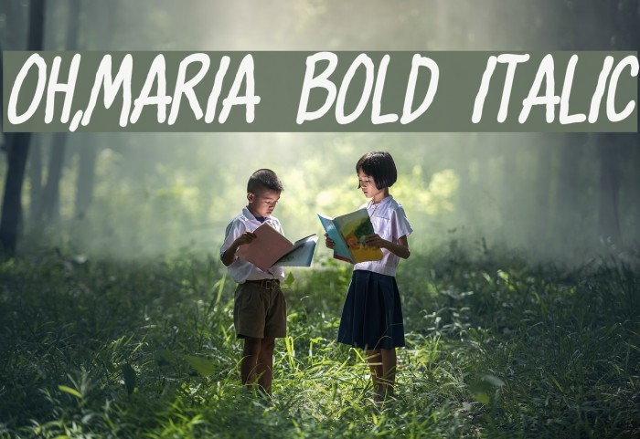 Oh,Maria Bold Italic Example 3