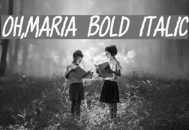 Oh,Maria Bold Italic Font examples