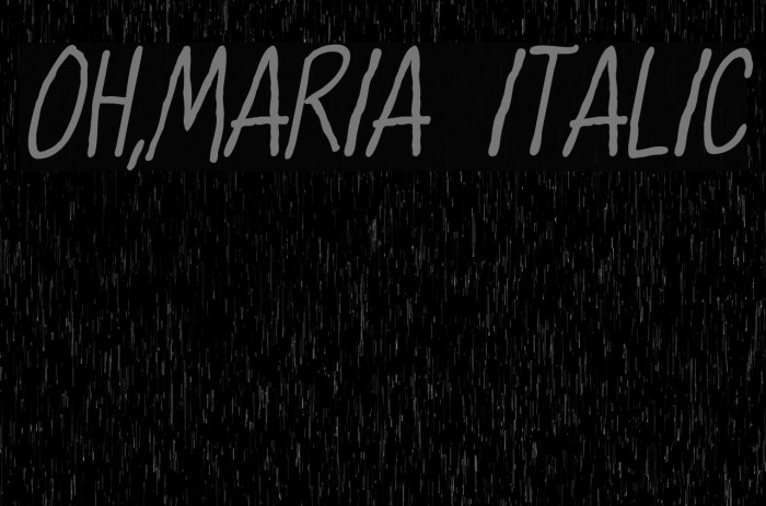 Oh,Maria Italic Example 1