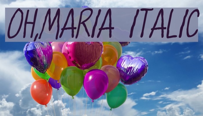 Oh,Maria Italic Example 3