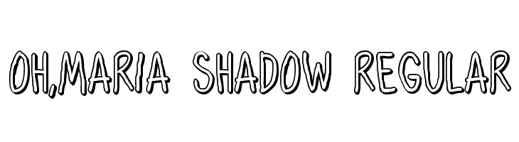 Oh,Maria Shadow Regular  Descarca Fonturi Gratis