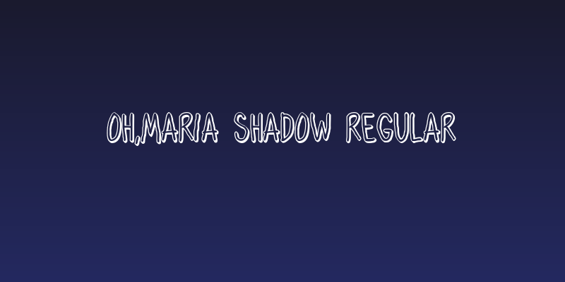 Oh,Maria Shadow Regular Social Header