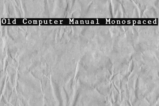Old Computer Manual Monospaced Font examples