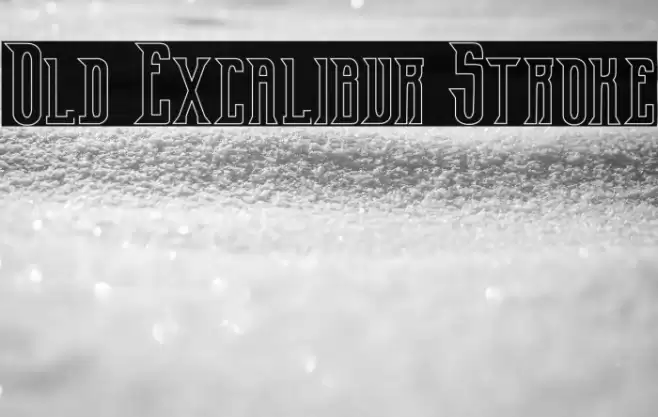 Old Excalibur Stroke Font examples
