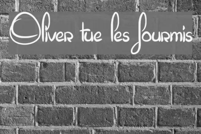 Oliver tue les fourmis Font examples