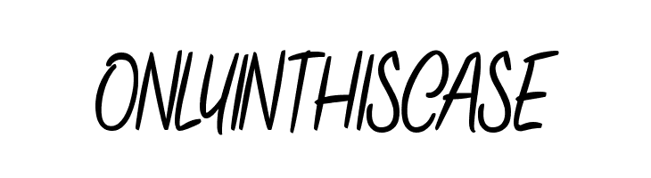 ONLYINTHISCASE Font