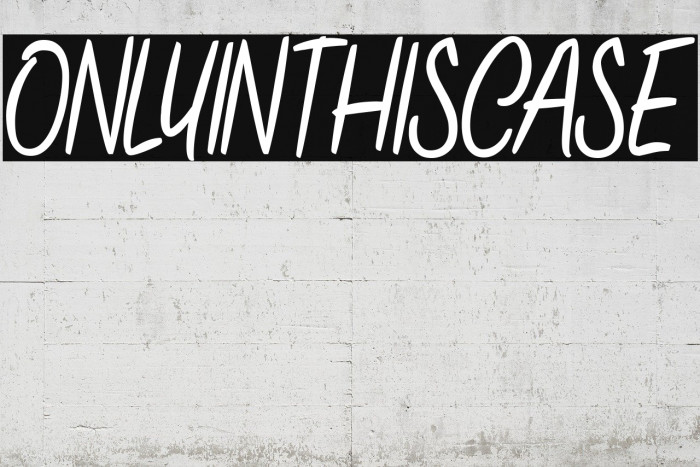 ONLYINTHISCASE Font examples