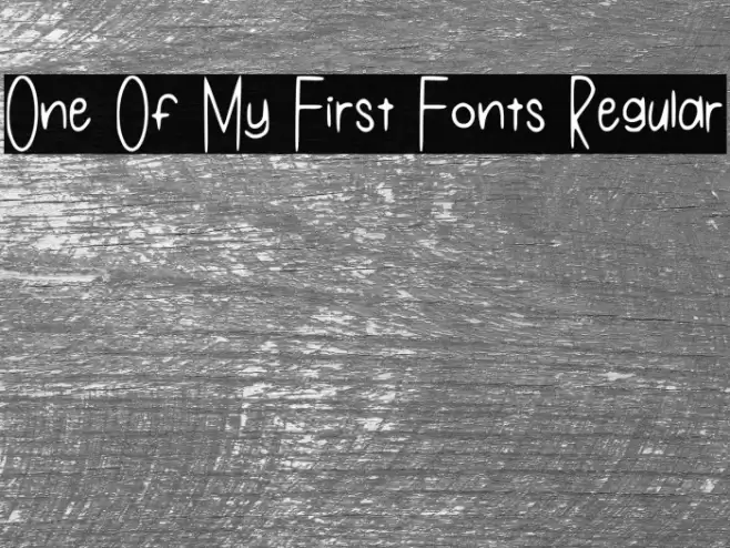 One Of My First Fonts Regular Font examples