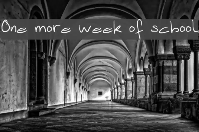 One more week of school Font examples