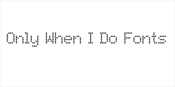 Only When I Do Fonts Logo