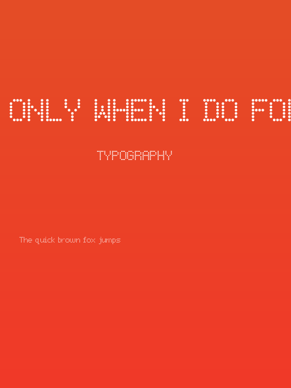 Only When I Do Fonts Poster
