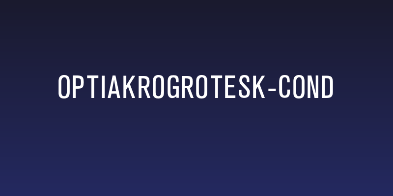 OPTIAkroGrotesk-Cond Social Header