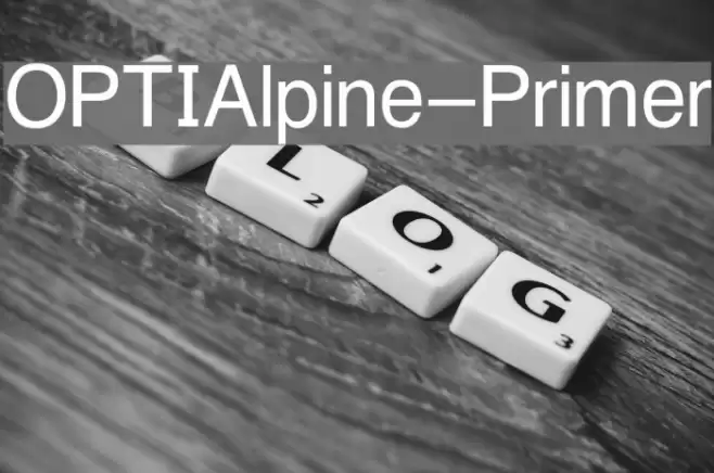 OPTIAlpine-Primer Font examples