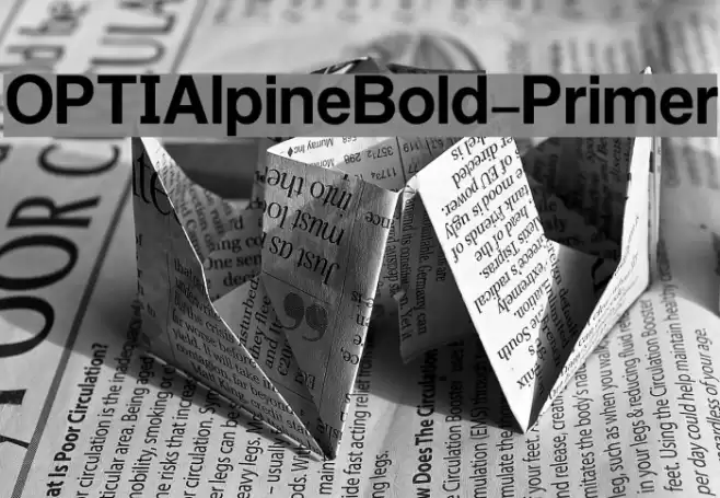 OPTIAlpineBold-Primer Font examples