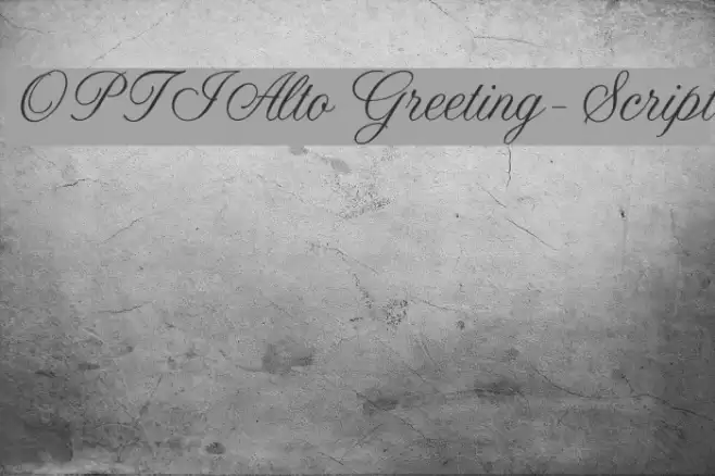 OPTIAltoGreeting-Script Font examples