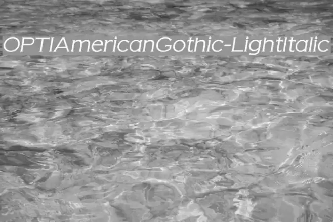 OPTIAmericanGothic-LightItalic Font examples