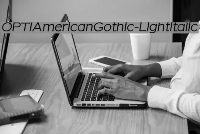 OPTIAmericanGothic-LightItalic Font examples