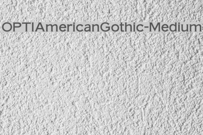 OPTIAmericanGothic-Medium Font examples