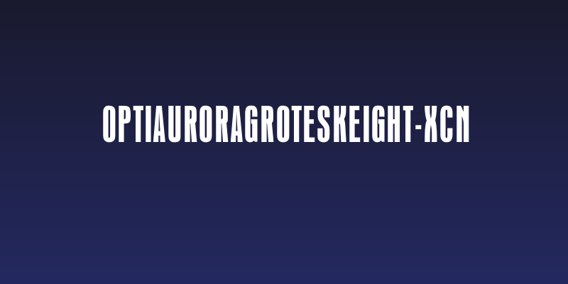OPTIAuroraGroteskEight-XCn Social Header