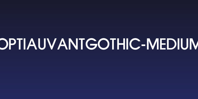 OPTIAuvantGothic-Medium Social Header