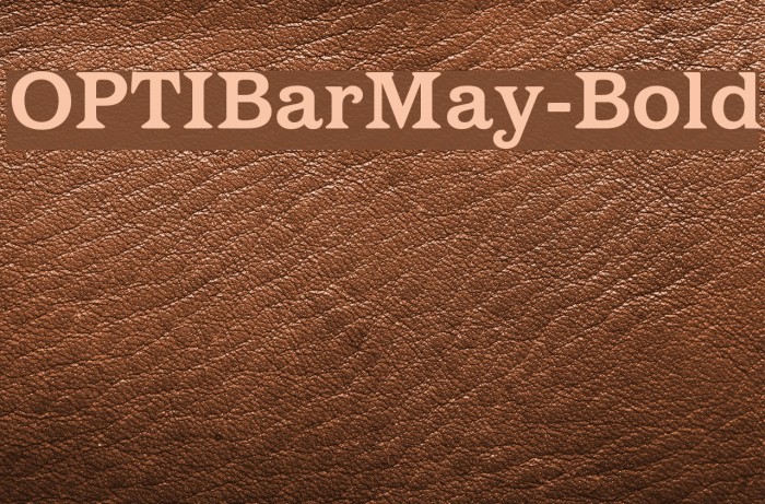 OPTIBarMay-Bold Font examples
