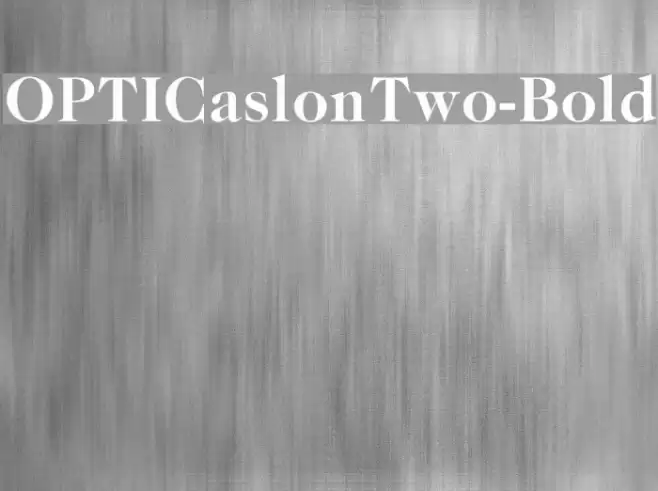 OPTICaslonTwo-Bold Font examples