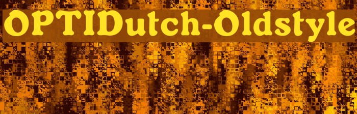 OPTIDutch-Oldstyle Font examples