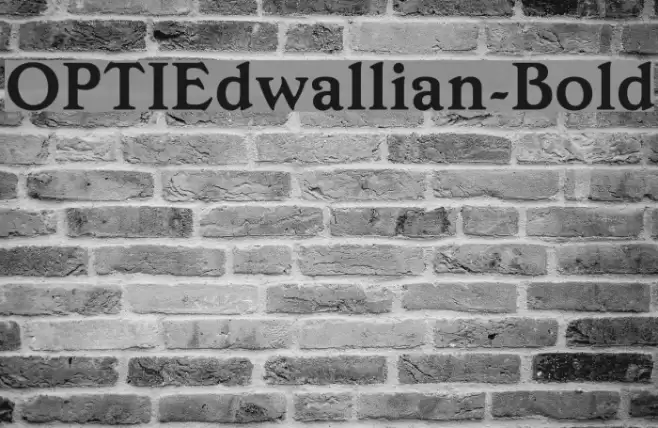 OPTIEdwallian-Bold Font examples
