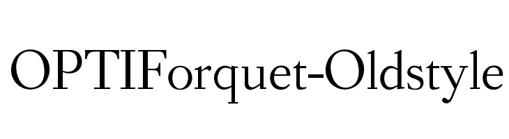 OPTIForquet-Oldstyle Font