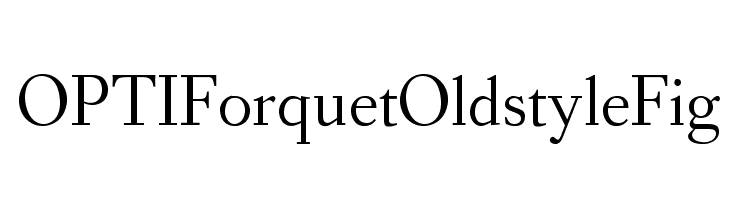 OPTIForquetOldstyleFig Font