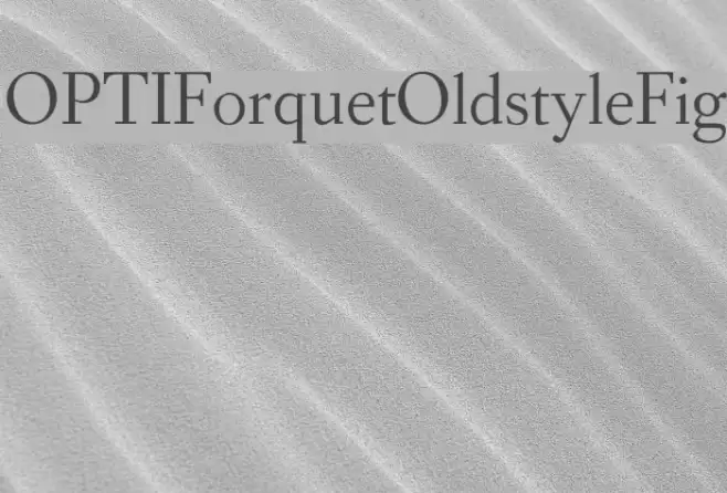 OPTIForquetOldstyleFig Font examples