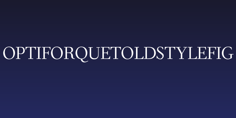 OPTIForquetOldstyleFig Social Header