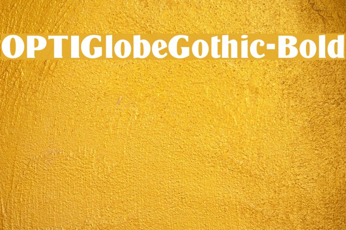 OPTIGlobeGothic-Bold फ़ॉन्ट examples