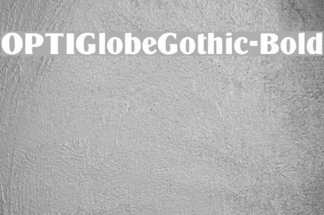 OPTIGlobeGothic-Bold Font examples