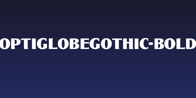 OPTIGlobeGothic-Bold Social Header
