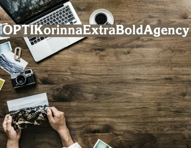 OPTIKorinnaExtraBoldAgency Example 3