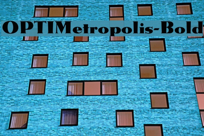 OPTIMetropolis-Bold Font examples