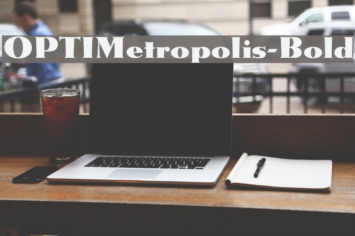 OPTIMetropolis-Bold Font examples