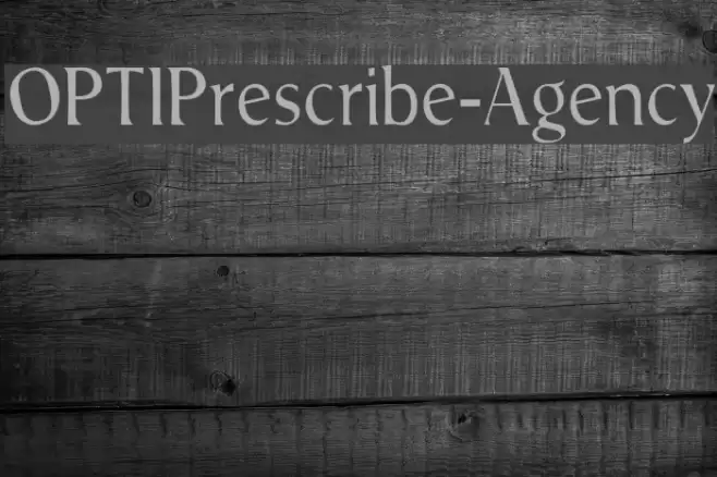 OPTIPrescribe-Agency Font examples