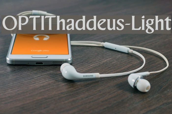 OPTIThaddeus-Light Font examples