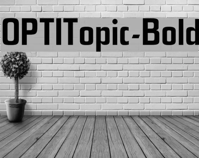 OPTITopic-Bold Font examples