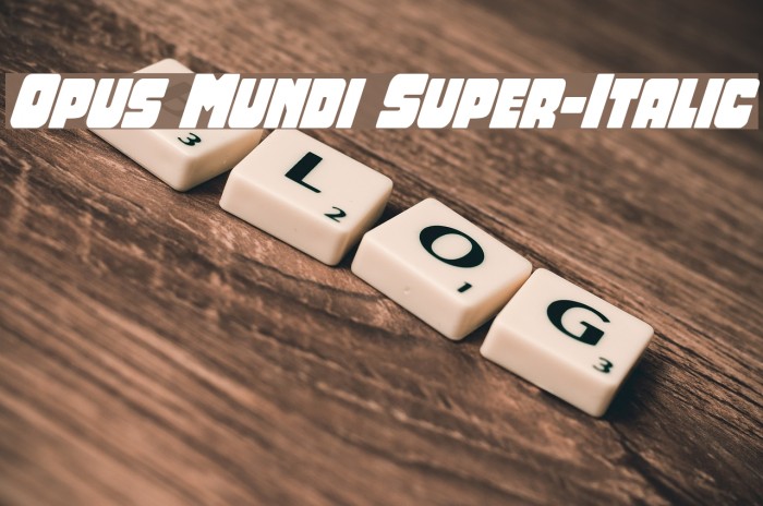 Opus Mundi Super-Italic Font examples