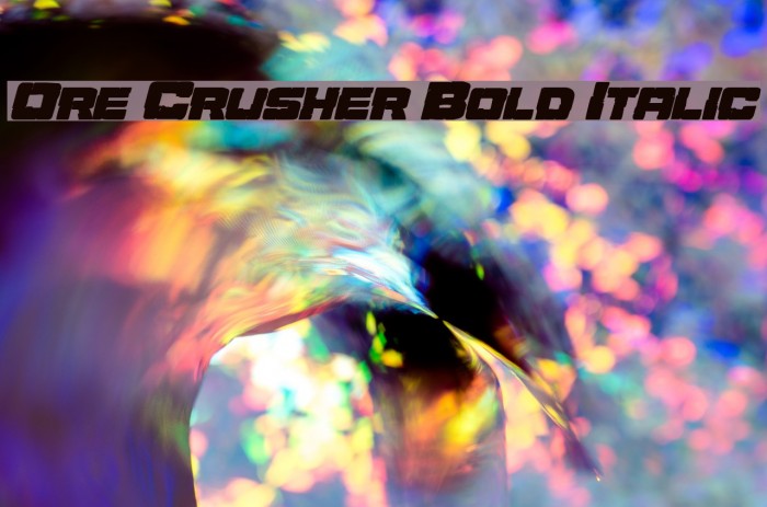 Ore Crusher Bold Italic Font examples