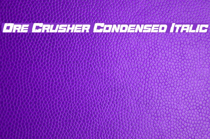 Ore Crusher Condensed Italic Font examples