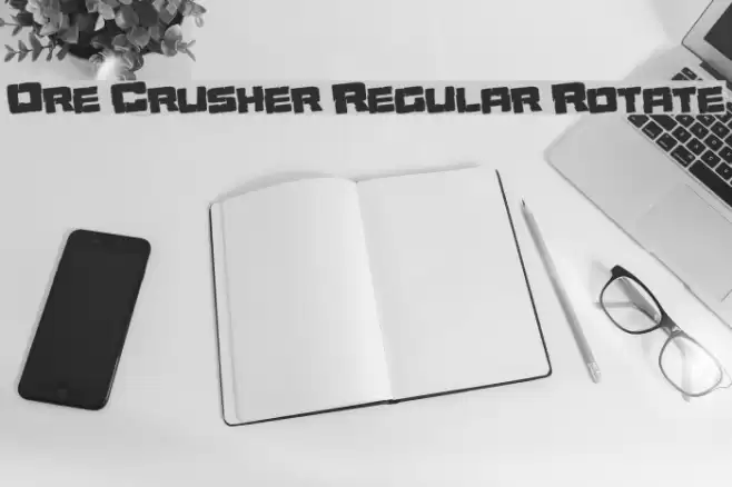 Ore Crusher Regular Rotate Font examples