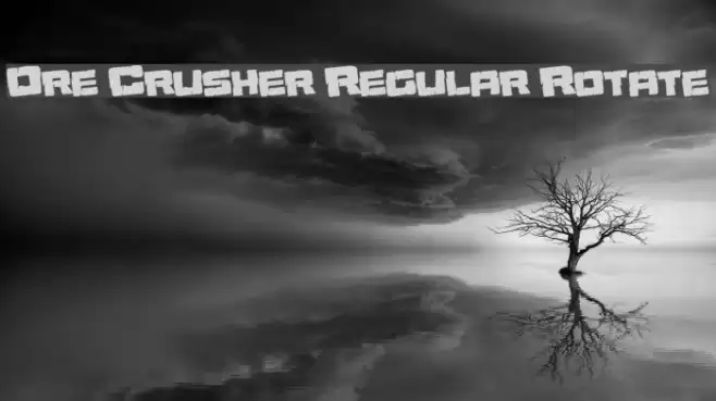 Ore Crusher Regular Rotate Font examples