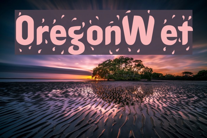 OregonWet Font examples