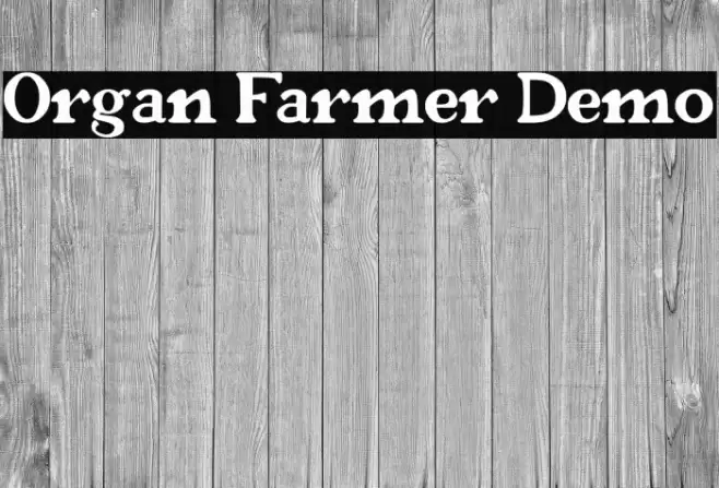 Organ Farmer Demo Font examples