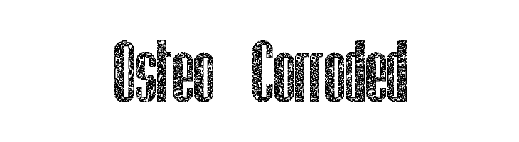 Osteo Corroded  नि: शुल्क फ़ॉन्ट्स डाउनलोड